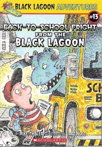 Mike Thaler/Back-To-School Fright From The Black Lagoon@Black Lagoon Adventures, #13